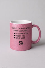 Glitter mug: Good morning, you're great, nice ass